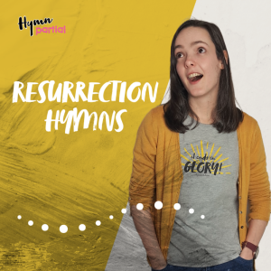 Resurrection Hymns | Hymnpartial Ep110