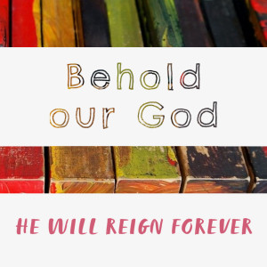 Behold Our God: He Will Reign Forever! | Hymnpartial Ep030