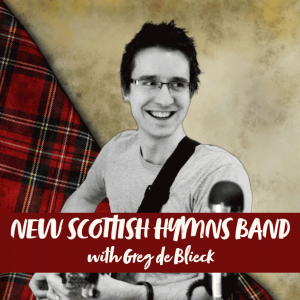 New Scottish Hymns Band with Greg de Blieck | Hymnpartial Ep088