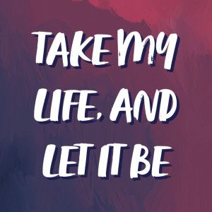 Take My Life and Let It Be | Hymnpartial Ep053