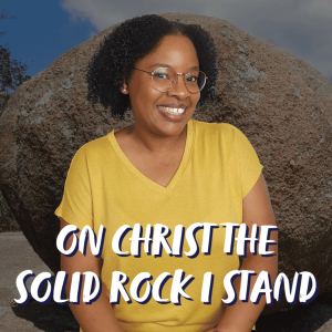 On Christ the Solid Rock I Stand | Hymnpartial Ep057
