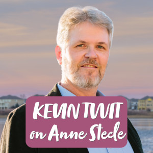 Kevin Twit on Anne Steele | Hymnpartial Ep074