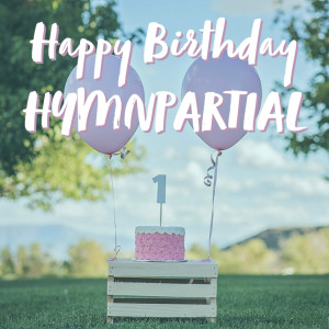 Happy Birthday, Hymnpartial! | Hymnpartial Ep045