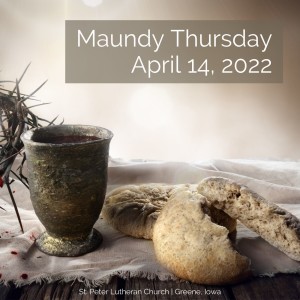 April 14, 2022 | Maundy Thursday