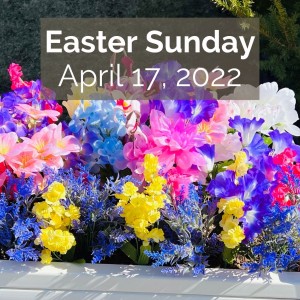 Easter Sunday | April 17, 2022