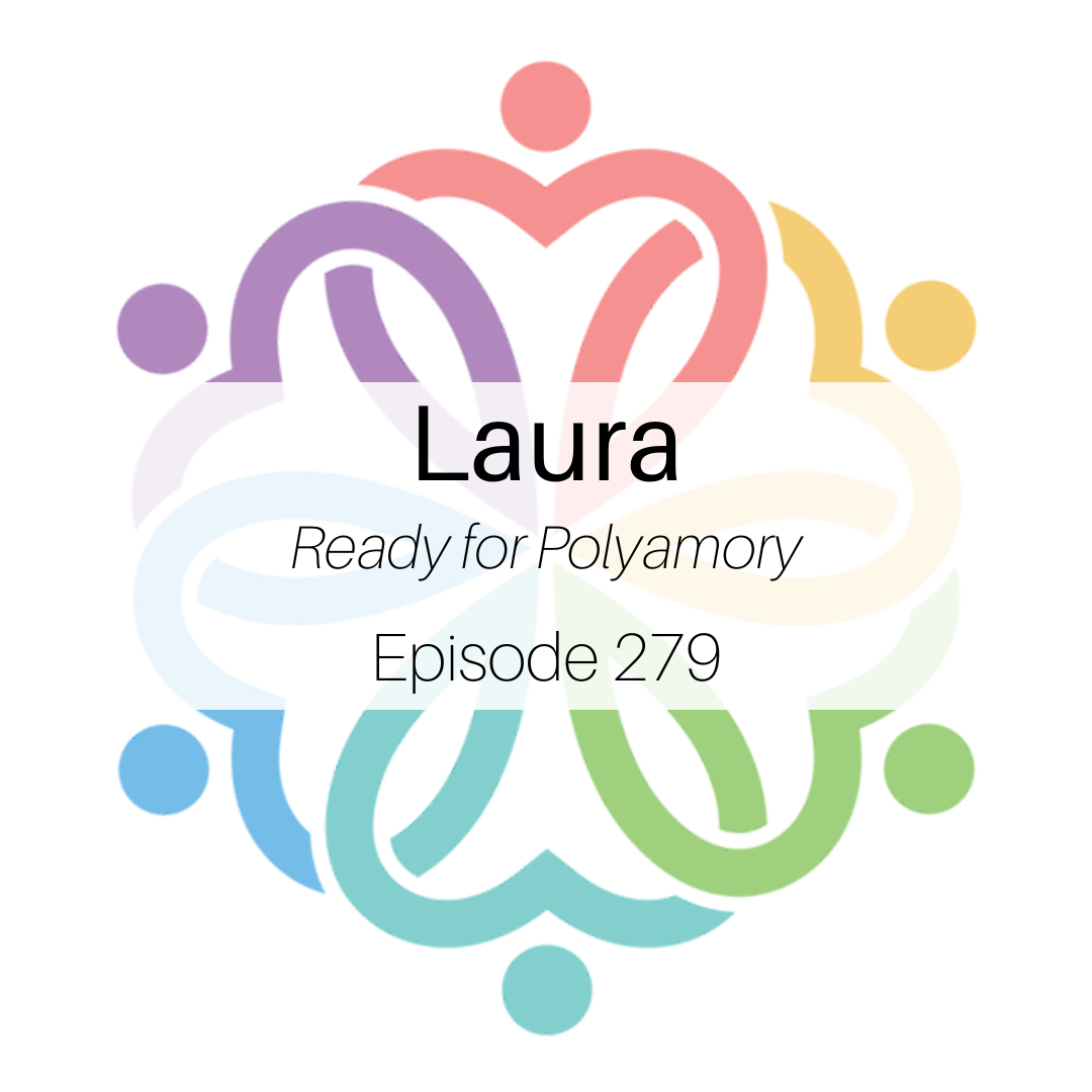 Ep 279 - Ready for Polyamory (Laura) - podcast episode cover