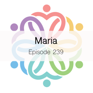 Ep 239 - Maria