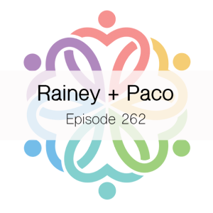 Ep 262 - Rainey + Paco