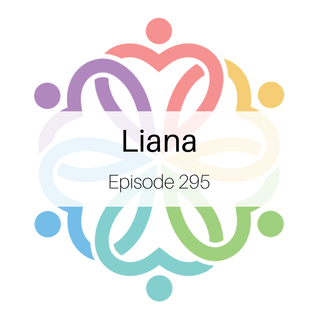 Ep 295 - Liana - podcast episode cover