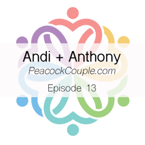 Ep 13 - Peacock Couple (Andi + Anthony)