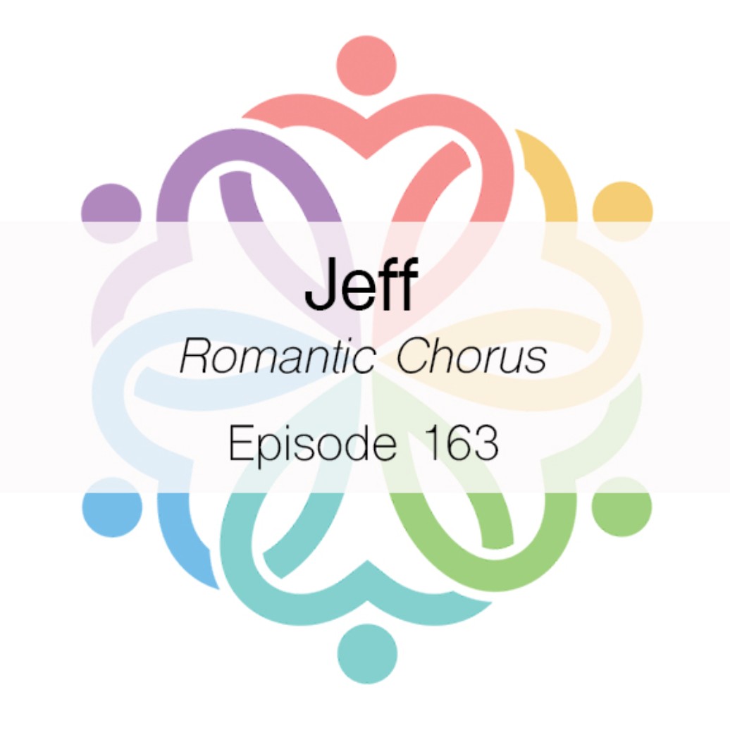 Ep 163 - Romantic Chorus (Jeff) - podcast episode cover