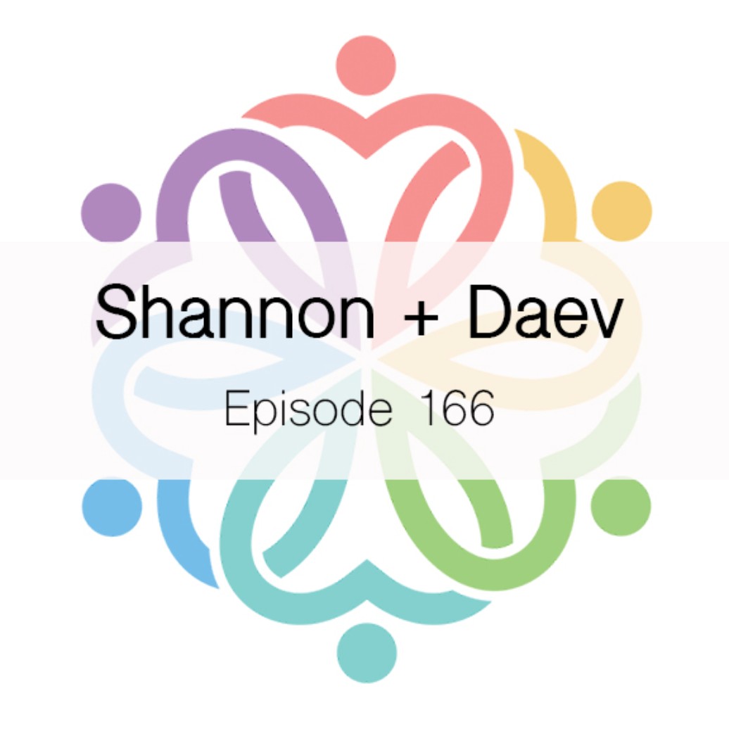 Ep 166 - Shannon + Daev - podcast episode cover