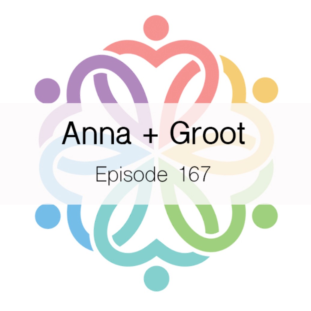 Ep 167 - Anna+ Groot - podcast episode cover