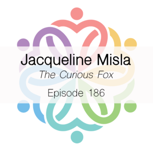Ep 186 - The Curious Fox (Jacqueline Misla)