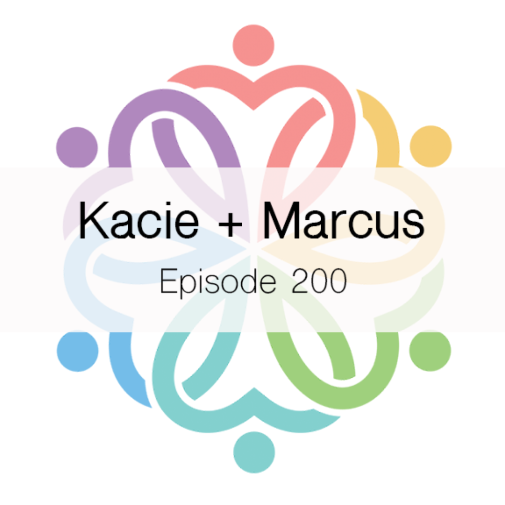 Ep 200 - Kacie + Marcus - podcast episode cover