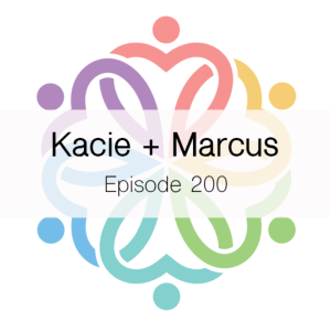 Ep 200 - Kacie + Marcus