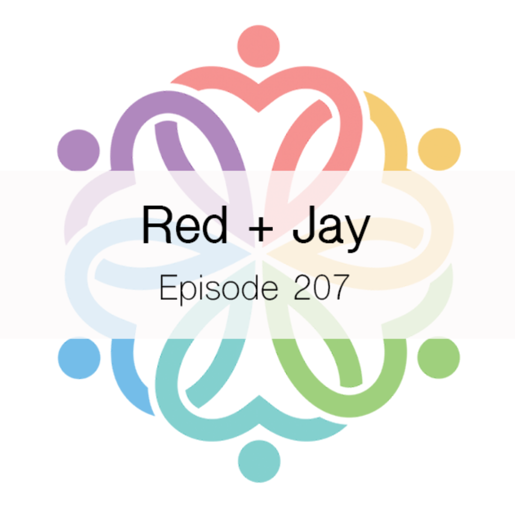 Ep 207 - Red + Jay - podcast episode cover