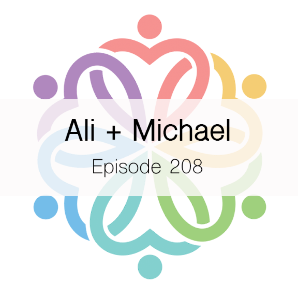 Ep 208 - Ali + Michael - podcast episode cover