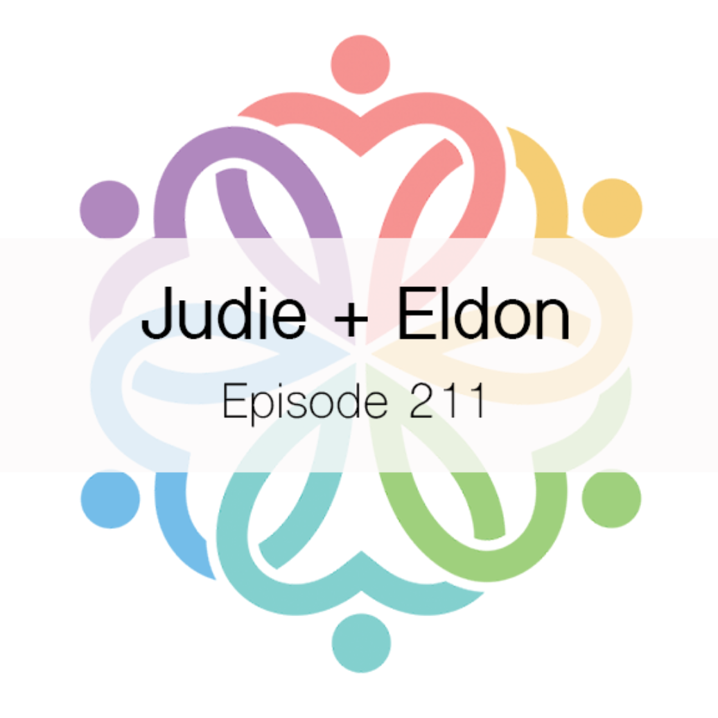 Ep 211 - Judie + Eldon - podcast episode cover