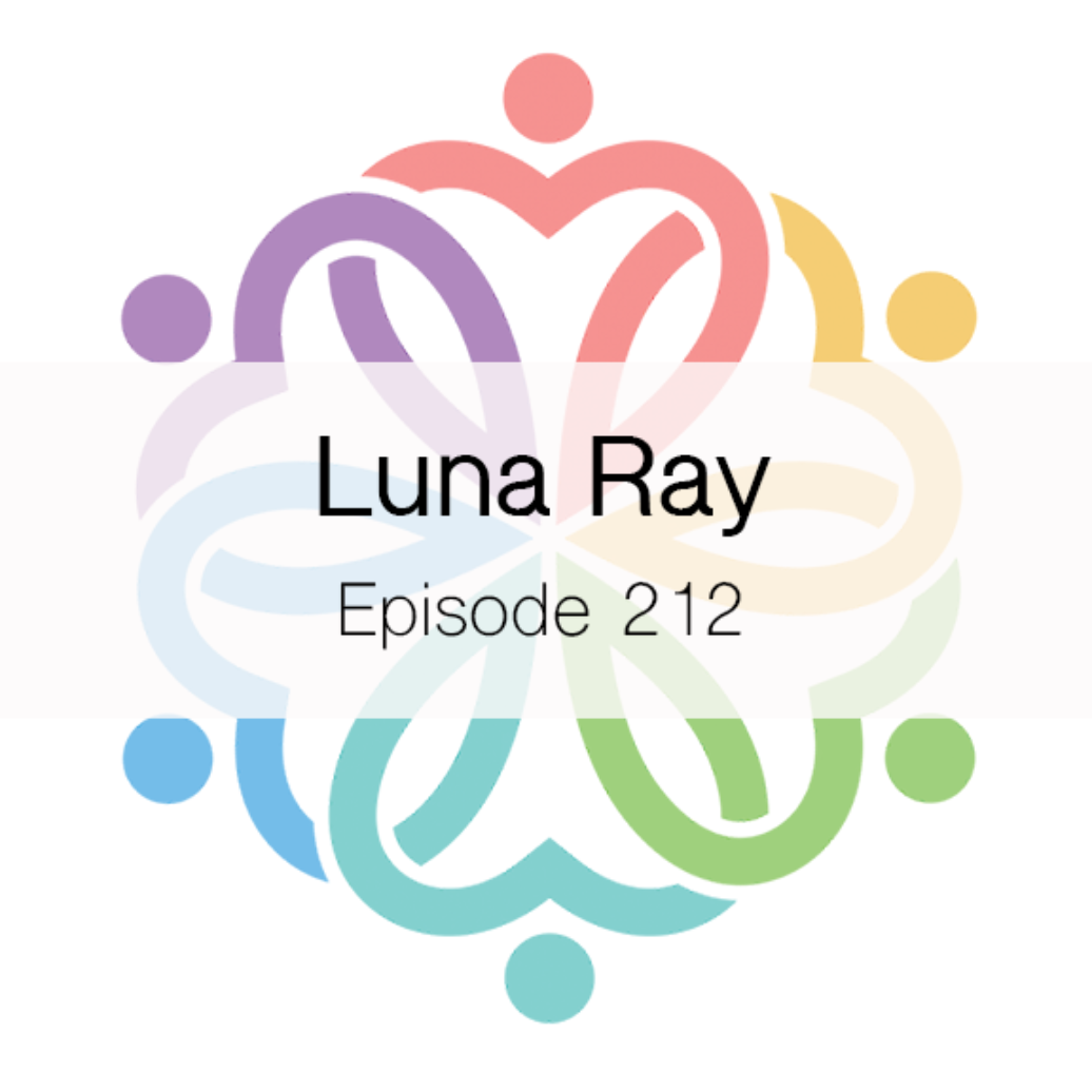 Ep 212 - Luna Ray - podcast episode cover