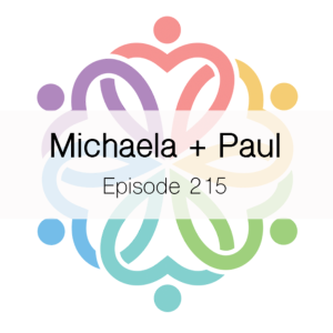 Ep 215 - Michaela + Paul