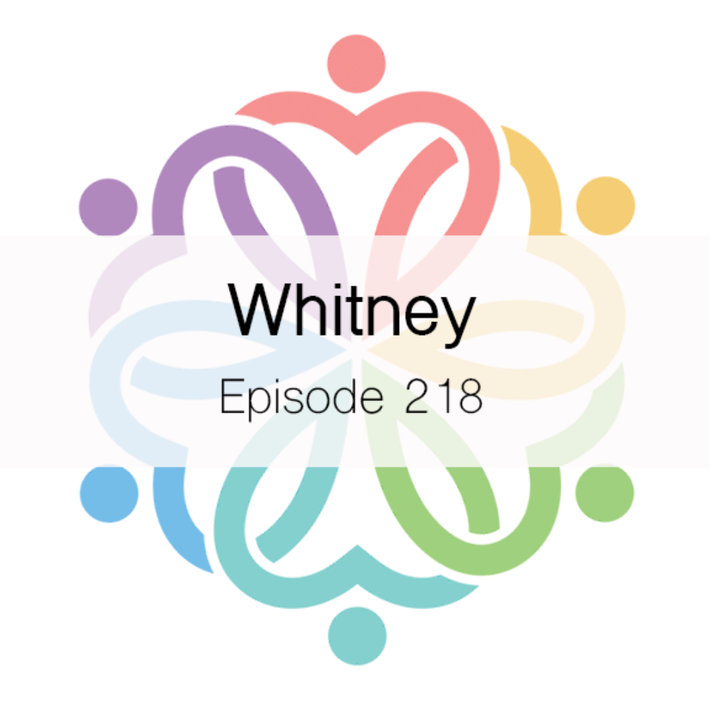 Ep 218 - Whitney - podcast episode cover