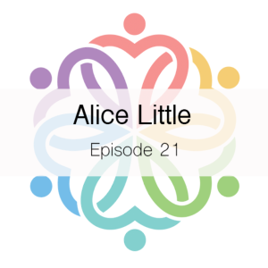 Ep 21 - Alice Little