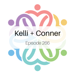 Ep 266 - Kelli + Conner