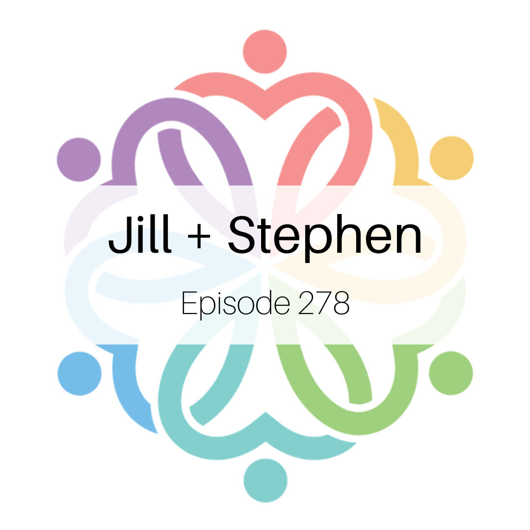 Ep 278 - Jill + Stephen - podcast episode cover