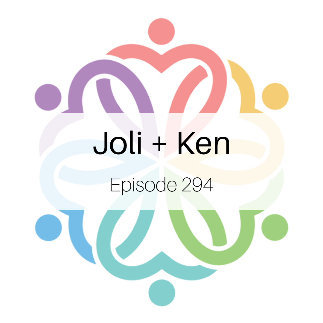 Ep 294 - Joli + Ken - podcast episode cover