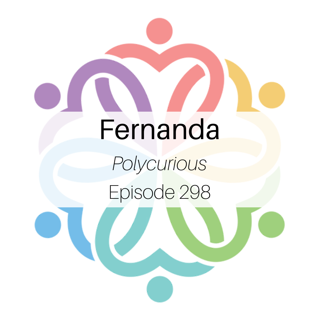 Ep 298 - Polycurious (Fernanda) - podcast episode cover