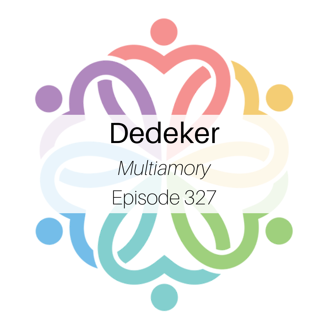 Ep 327 - Dedeker (Multiamory): Round 2 - podcast episode cover