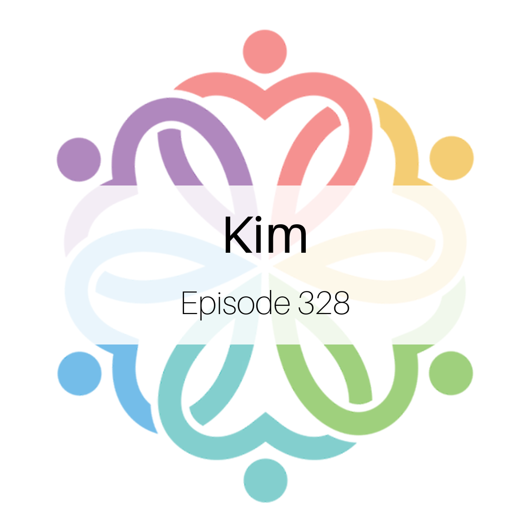 Ep 328 - Kim - podcast episode cover