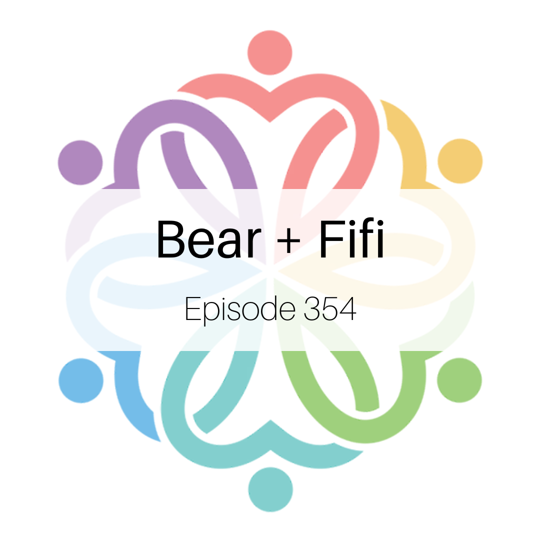 Ep 354 - Bear + Fifi - podcast episode cover