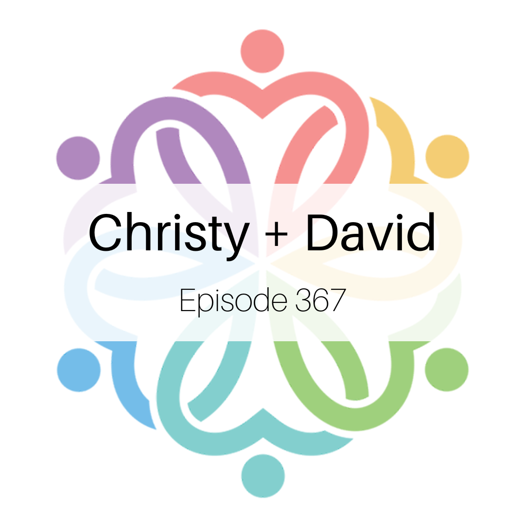 Ep 367 - Christy + David: Round 2