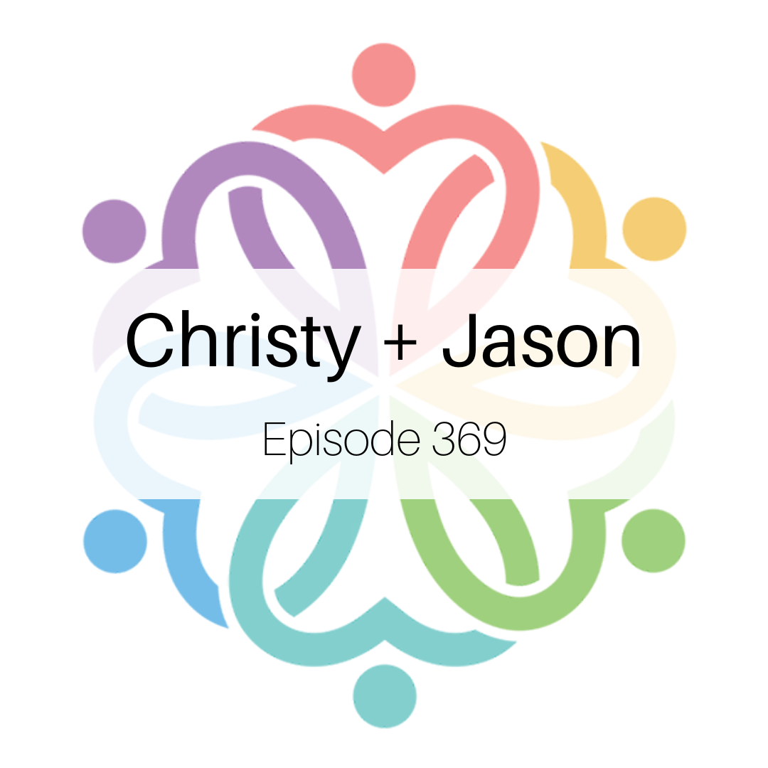 Ep 369 - Christy + Jason - podcast episode cover