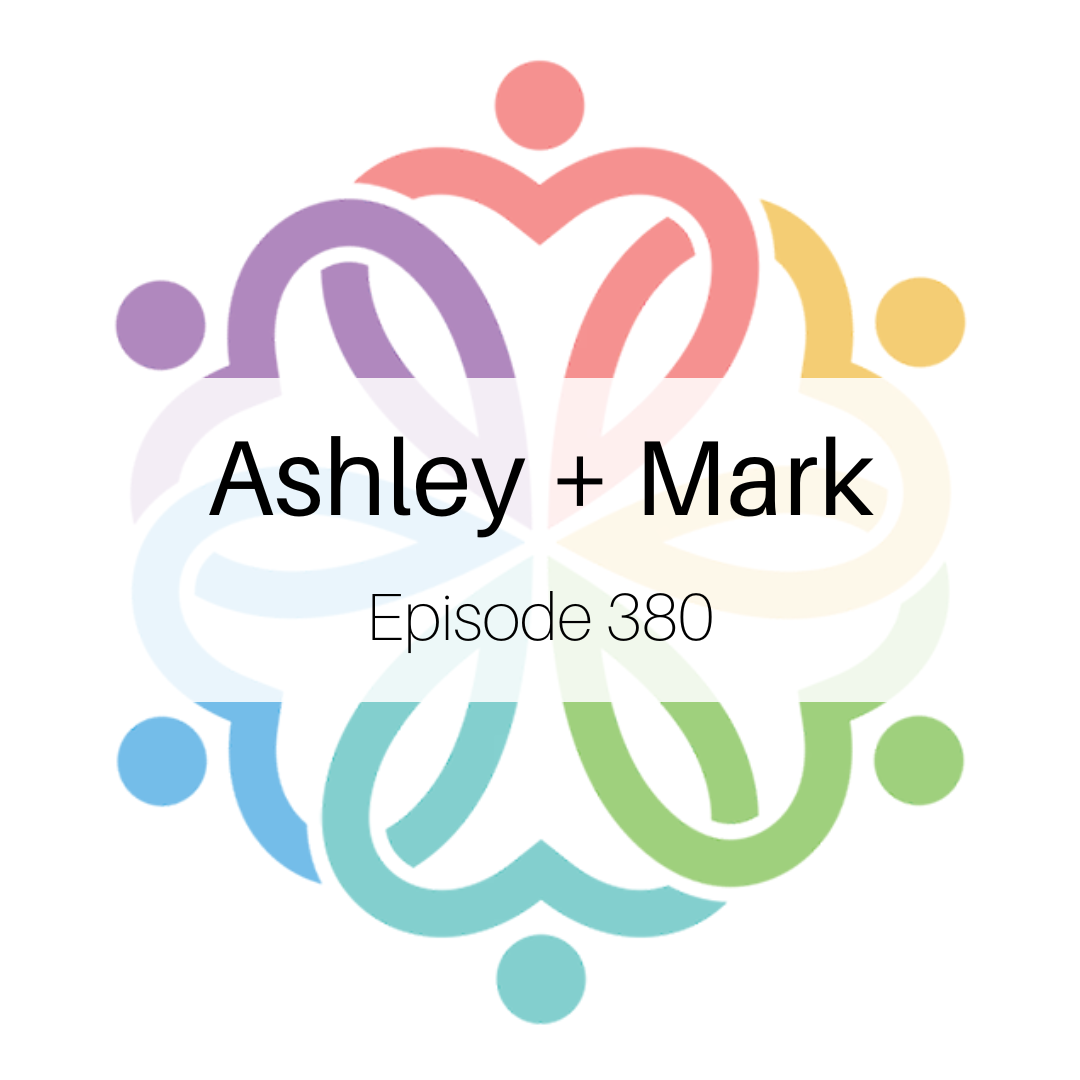 Ep 380 - Ashley + Mark - podcast episode cover