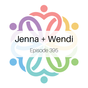Ep 395 - Jenna + Wendi: Round 2