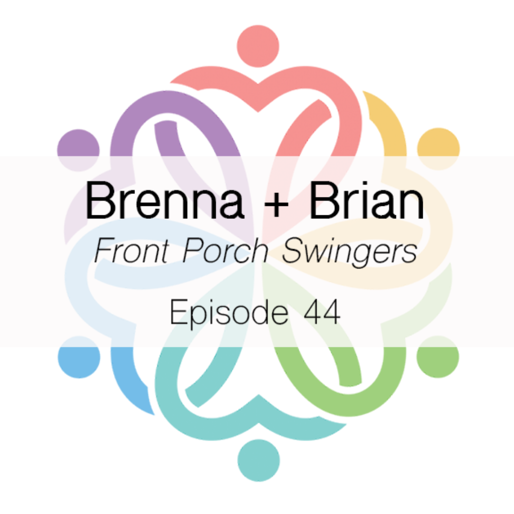 Ep 44 - Front Porch Swingers (Brenna + Brian) - podcast episode cover