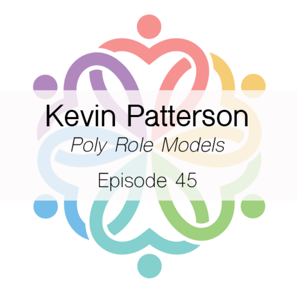 Ep 45 - Kevin Patterson (Poly Rolemodels) - podcast episode cover