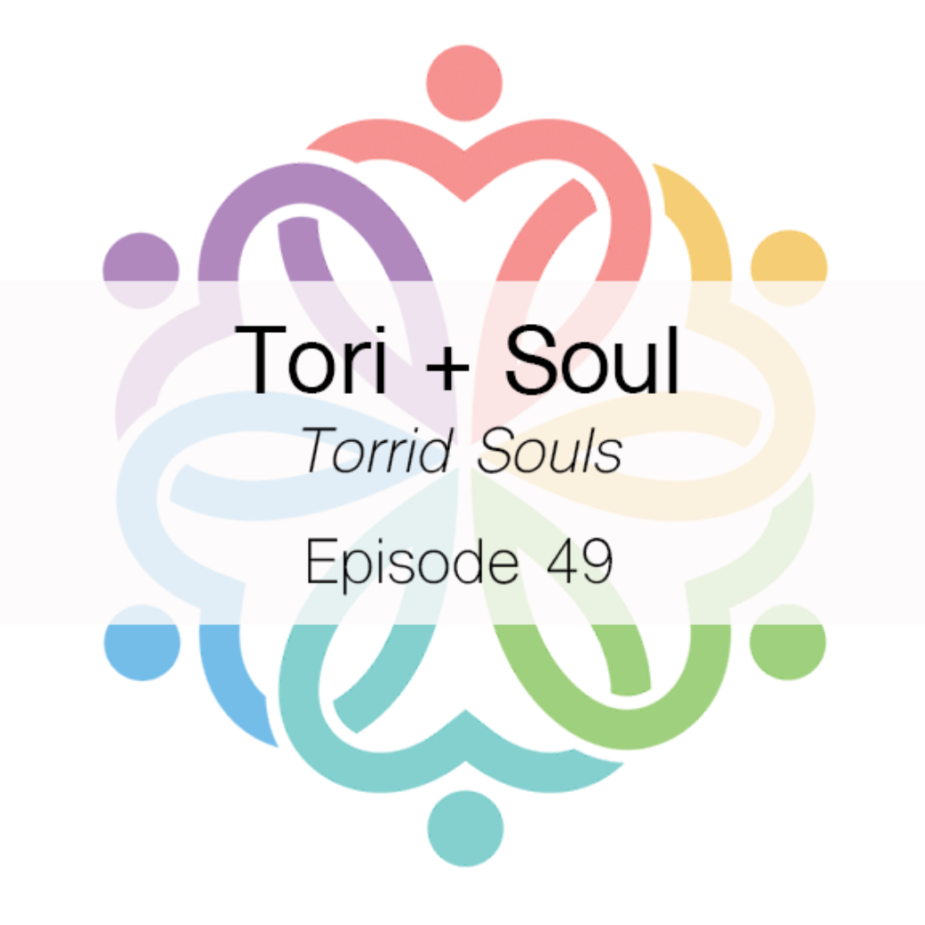 Ep 49 - Torrid Souls (Tori + Soul) - podcast episode cover