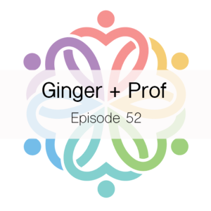 Ep 52 - Life on the Swingset (Ginger + The Prof)