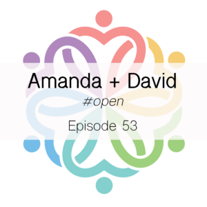 Ep 53 - #Open App (Amanda + David)