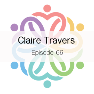 Ep 66 - Claire Travers