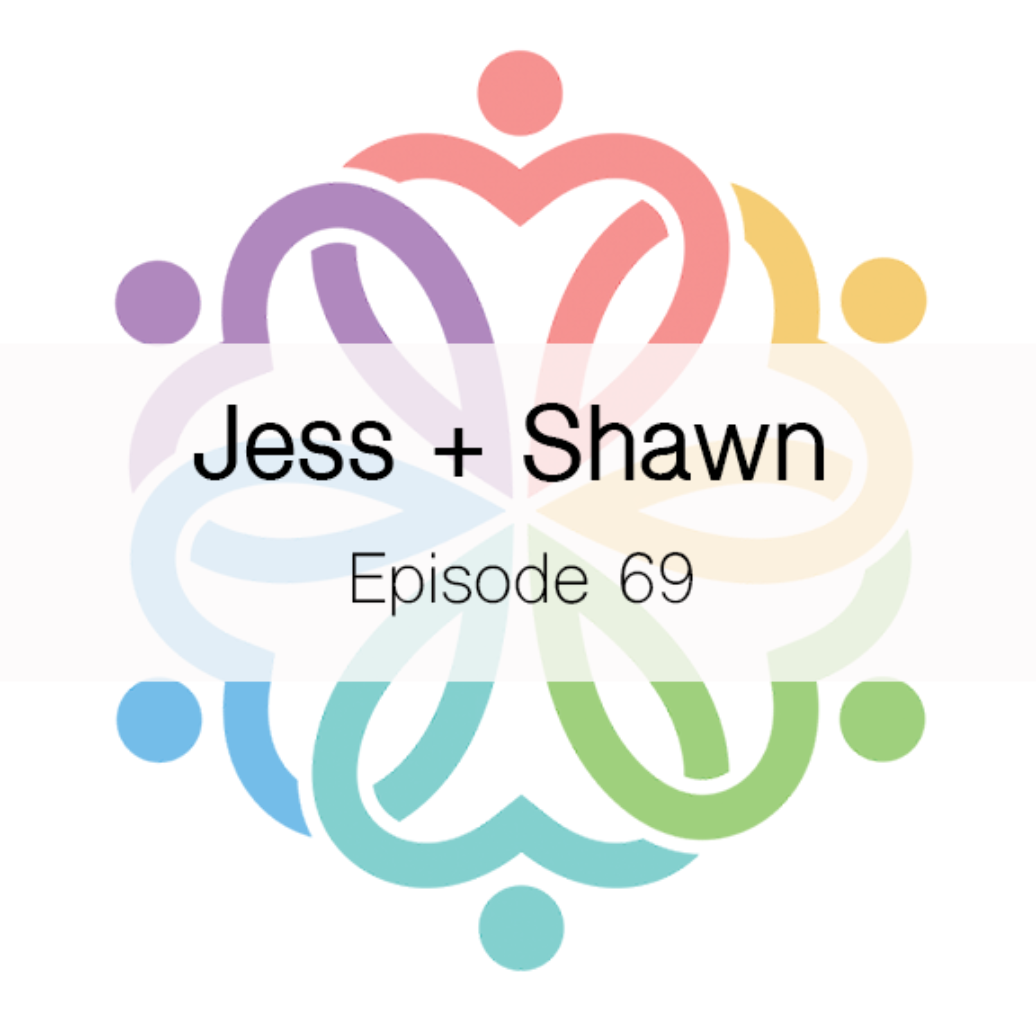 Ep 69 - Jess + Shawn: Round 2 - podcast episode cover