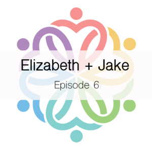 Ep 6 - Elizabeth + Jake
