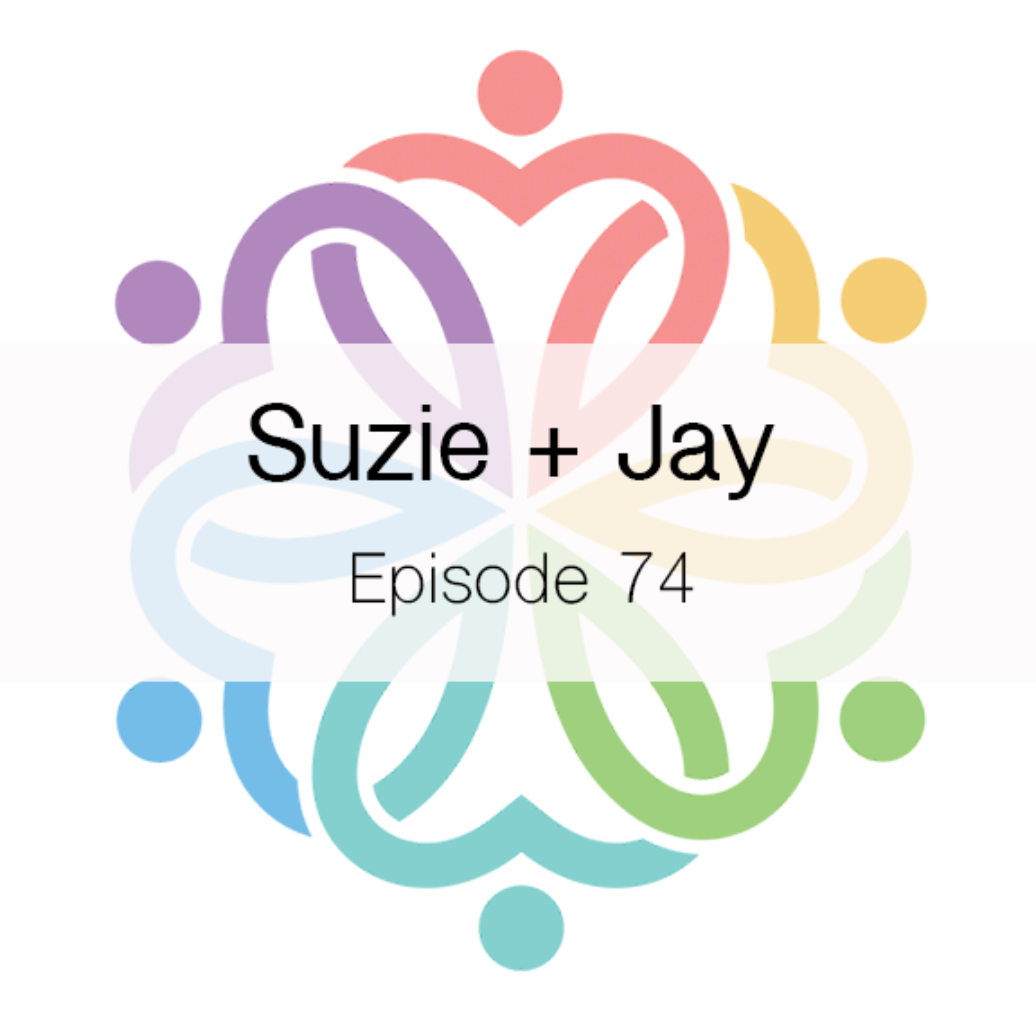 Ep 74 - Suzie + Jay - podcast episode cover