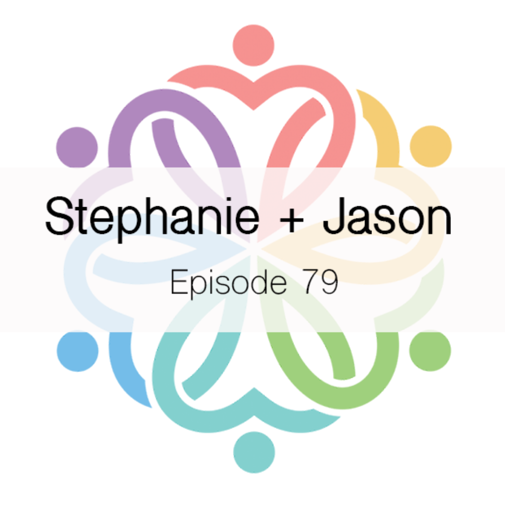 Ep 79 - Stephanie + Jason - podcast episode cover