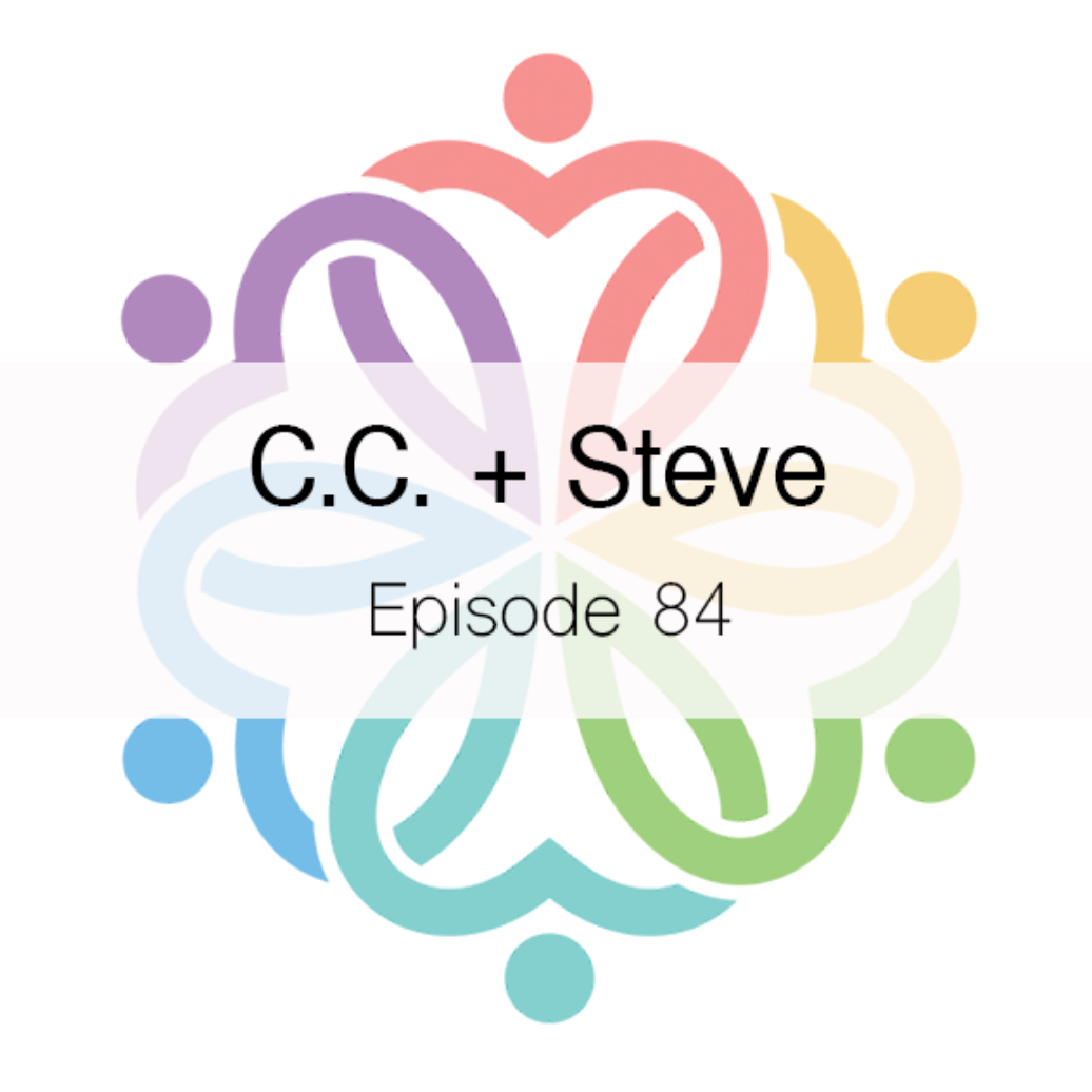 Ep 84 - C.C. + Steve - podcast episode cover