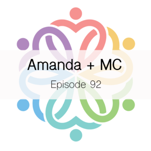 Ep 92 - Amanda + MC